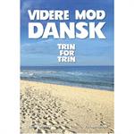 Videre mod dansk . Trin for trin - ISBN  97887-91909122.