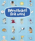 Børnebibel fra nord, 15 Nordiske forfattere, Hardback, ISBN 97887-711580858